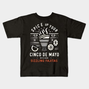 Spice up your Cinco de Mayo with some sizzling fajitas Kids T-Shirt